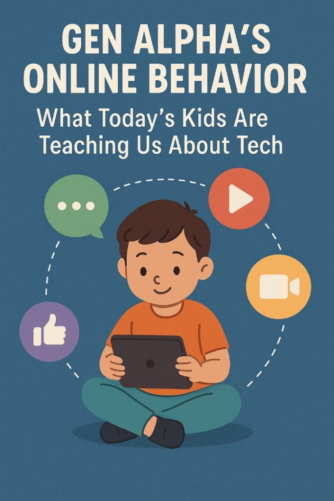 Gen Alpha’s Online Behavior: What Today’s Kids Are Teaching Us About Tech